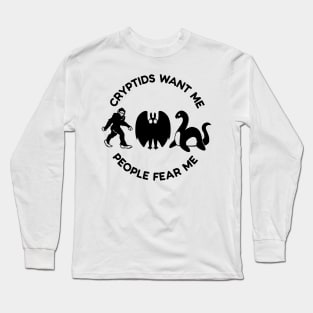 Cryptids Want Me People Fear Me Long Sleeve T-Shirt